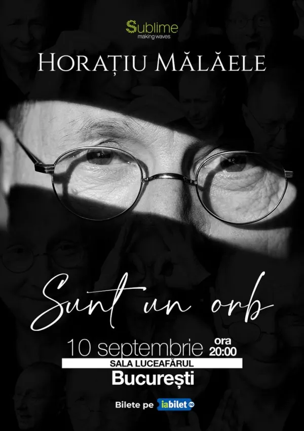 Bucuresti: Horatiu Malaele - Sunt un Orb