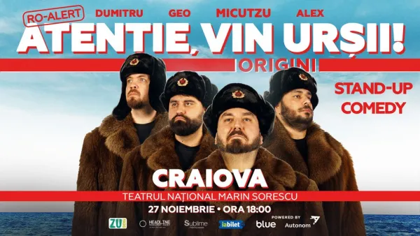 Craiova: Stand-up Comedy cu Micutzu, Geo Adrian si George Dumitru - “Atentie, vin ursii!” - ORA 18:00