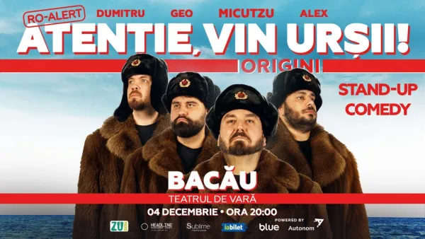 Bacau: Stand-up Comedy cu Micutzu, Geo Adrian si George Dumitru - “Atentie, vin ursii!”