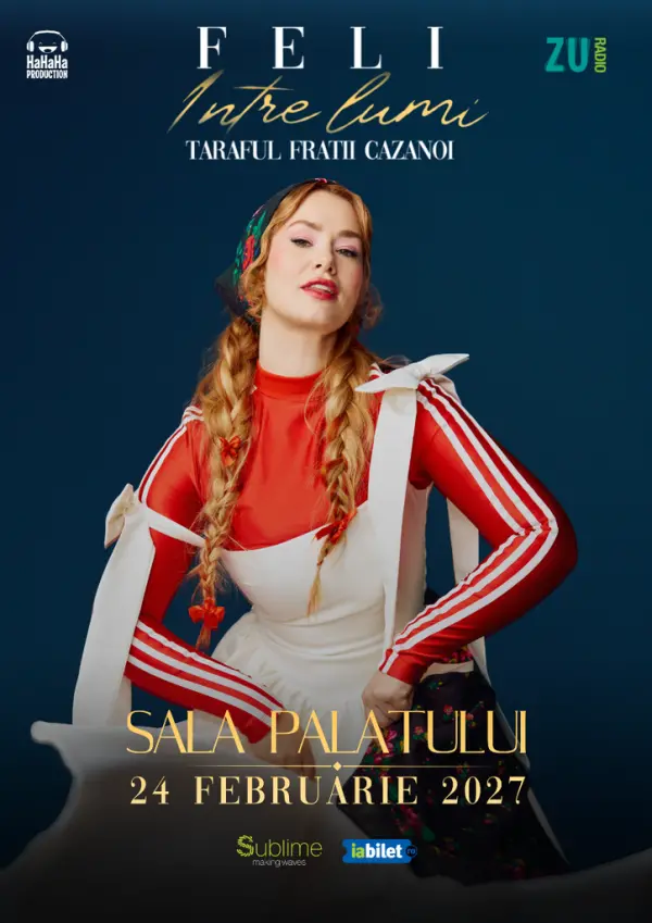 Feli @ Sala Palatului - “Intre lumi”