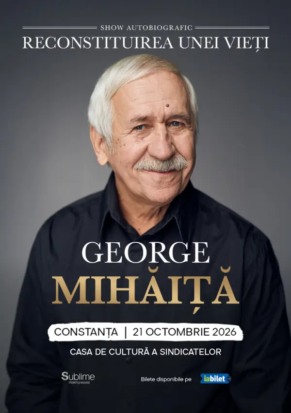 Constanța: George Mihaita - RECONSTITUIREA UNEI VIETI