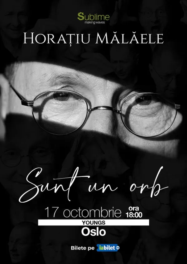 Oslo: Horatiu Malaele - Sunt un Orb - ORA 18:00