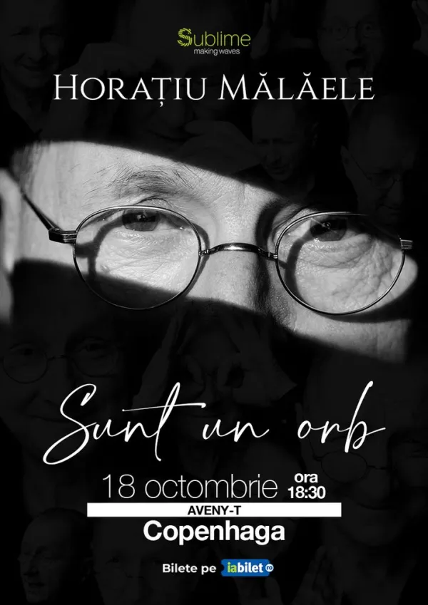 Copenhaga: Horatiu Malaele - Sunt un Orb - ORA 18:30