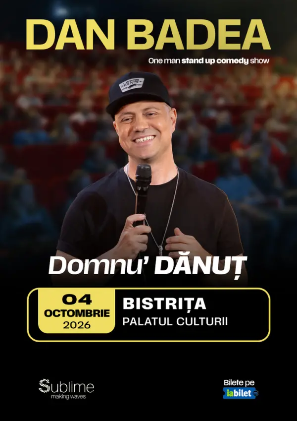 Bistrita: Stand-up Comedy cu DAN BADEA - “Domnu’ DANUT”