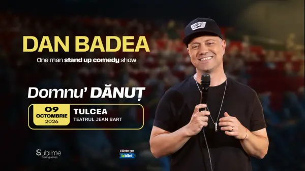 Tulcea: Stand-up Comedy cu DAN BADEA - “Domnu’ DANUT”