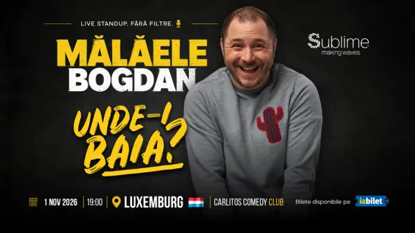 Luxemburg: Stand-up Comedy cu BOGDAN MALAELE - Unde-i baia?