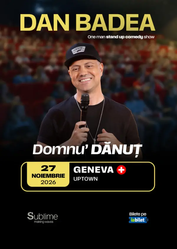 Geneva: Stand-up Comedy cu DAN BADEA - “Domnu’ DANUT”
