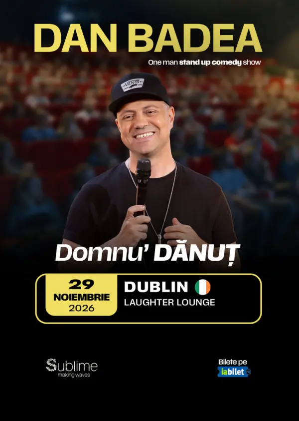 Dublin: Stand-up Comedy cu DAN BADEA - “Domnu’ DANUT”