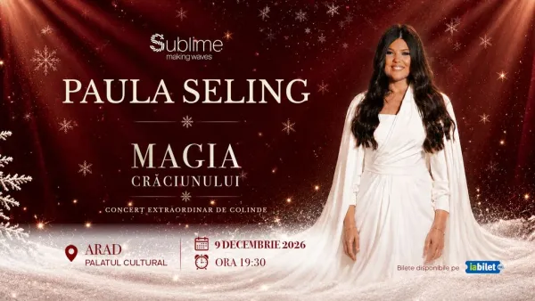 Arad: Paula Seling - “Magia Crăciunului"